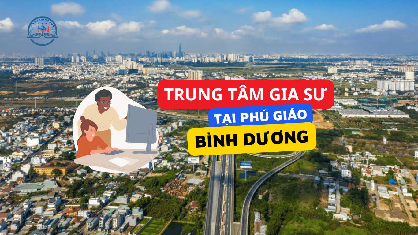 Trung tâm gia sư Phú Giáo