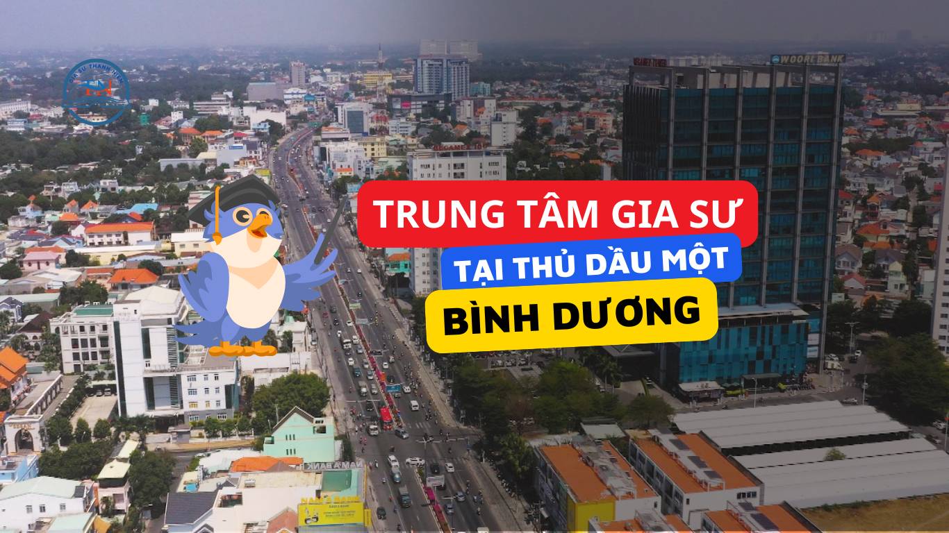 Trung tâm gia sư Thủ Dầu Một