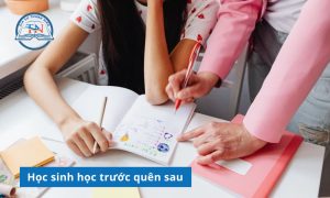 Học sinh học trước quên sau là tình trạng khá phổ biến hiện nay