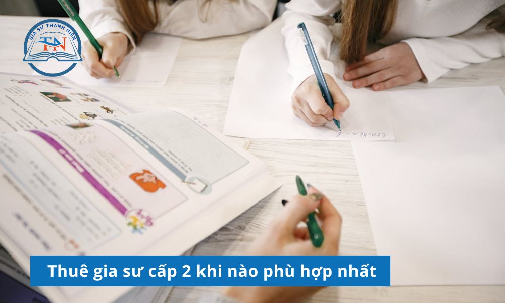 Thuê gia sư cấp 2 giúp học sinh củng cố nền tảng sớm